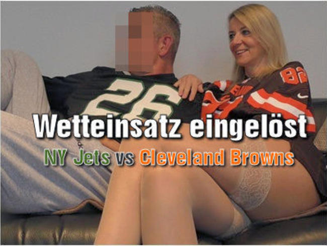 LissLonglegs Porno Video: Wetteinsatz eingelöst - NY Jets vs Cleveland Browns